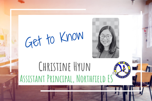 background of a classroom. white box overlay with photo of Christine Hyun and text stating, get to know Christine Hyun, Assistant Principal, Northfield ES