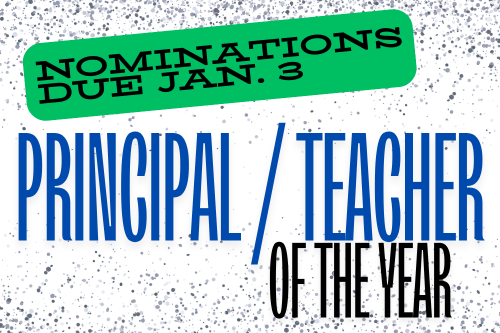 white background with blue and gray confetti bordering the top and bottom. Text states Principal/Teacher of the Year Nominations Due Jan. 3